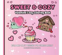 Sweet & Cozy Valentine’s Day Coloring Book: Bold and Easy Designs for Stress Relief | Simple, Cute Pages for Adults & Teens