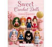 Sweet Crochet Dolls: Muñecas de Ganchillo: 8 patrones originales de muñecas amigurumi | Patrones en español paso a paso, Crochet para principiantes y ... y muñecas de crochet tejidas a mano