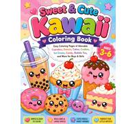 Sweet & Cute Kawaii Coloring Book: Easy Coloring Pages of Adorable Cupcakes, Donuts, Cakes, Cookies, Ice Cream, Candy, Bubble Tea, and More for Boys & Girls