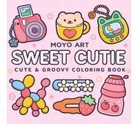 Sweet Cutie: A Cute and Groovy Coloring Book: 50+ Aesthetic Bold and Easy Designs for Kids, Teens, and Adults | Simple Retro Vibes with Flowers, and Positive Quotes for Relaxation