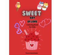 Sweet Day of Love: Cute Sweets, Hearts, and Candy Coloring Book for Kids