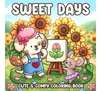 Sweet Days Coloring Book: Calm and Cozy Days Coloring Pages for Adults, Teens with Adorable Animal Characters in Peaceful Times for Relaxation