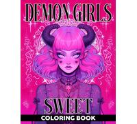Sweet Demon Girls Coloring Book: Enchanting Coloring pages featuring Spooky Devil Women Designs for Adults Creativity and Calm