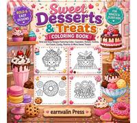 Sweet Desserts & Treats Coloring Book: Bold and easy coloring pages filled with cakes, cupcakes, donuts, cookies, ice cream and other delicious ... and hours of enjoyable coloring fun.