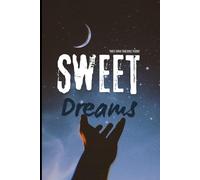 Sweet dreams: "120-page dream journal to capture your dreams every morning, improve dream recall, analyze your thoughts, and spark creativity."