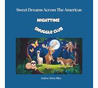 Sweet Dreams Across The Americas: Nighttime Snuggle Club