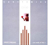 Sweet Dreams [Are Made of This