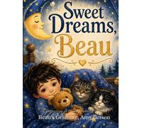 Sweet Dreams Beau: A Collection of Gentle Bedtime Stories