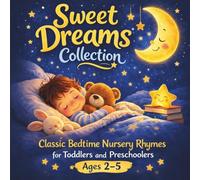 Sweet Dreams Collection: Classic Bedtime Nursery Rhymes for Toddlers and Preschoolers Ages 2-5