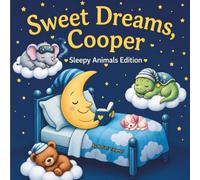 Sweet Dreams Cooper: Personalized Children's Bedtime Story book for Babies & Kids | perfect birthday gift idea for Cooper's | Gentle Rhymes, Sleepy ... Cooper Drift Into Sweet Dreams Every Night.