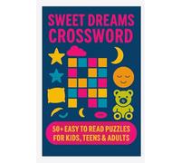 Sweet Dreams Crossword: 50+ Easy to Read Puzzles for Dreams Lovers | 6x9 Inches, 120 Pages | Perfect Gift for Vacations, Holidays & Relaxation