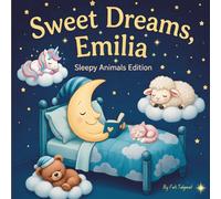 Sweet Dreams Emilia: Personalized Children's Bedtime Story book for Babies & Kids | Perfect Birthday Gift Idea for Emilia's | Gentle Rhymes, Sleepy ... Emilia Drift Into Sweet Dreams Every Night.