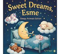 Sweet Dreams Esme: Personalized Children's Bedtime Story book for Babies & Kids | perfect birthday gift idea for Esme's | Gentle Rhymes, Sleepy ... Esme Drift Into Sweet Dreams Every Night.