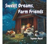 Sweet Dreams, Farm Friends: A Bedtime Story for Toddlers with Gentle Farm Animals and Calming Rhymes