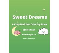 Sweet Dreams - Farma Edition: A Cozy Bedtime Coloring Book for Kids (Sweet Dreams Coloring Page)