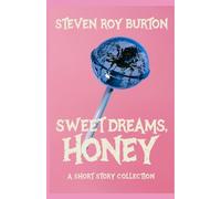 Sweet Dreams, Honey: A Short Story Collection