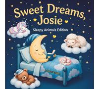 Sweet Dreams Josie: Personalized Children's Bedtime Story book for Babies & Kids | perfect birthday gift idea for Josie's | Gentle Rhymes, Sleepy ... Josie Drift Into Sweet Dreams Every Night.