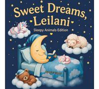 Sweet Dreams Leilani: Personalized Children's Bedtime Story book for Babies & Kids | perfect birthday gift idea for Leilani's | Gentle Rhymes, Sleepy ... Leilani Drift Into Sweet Dreams Every Night.