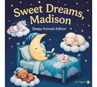 Sweet Dreams Madison: Personalized Children's Bedtime Story Book for Babies & Kids | Perfect Birthday Gift idea for Madison's | Gentle Rhymes, Sleepy ... Madison Drift Into Sweet Dreams Every Night