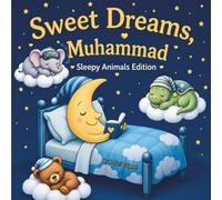 Sweet Dreams Muhammad: Personalized Children's Bedtime Story book for Babies & Kids | perfect birthday gift idea for Muhammad's | Gentle Rhymes, ... Muhammad Drift Into Sweet Dreams Every Night.