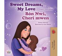 Sweet Dreams, My Love (English Haitian Creole Bilingual Book for Kids) (English Haitian Creole Bilingual Collection)