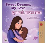 Sweet Dreams, My Love (English Marathi Bilingual Book for Kids) (English Marathi Bilingual Collection)