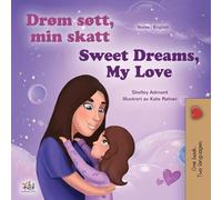 Sweet Dreams, My Love: Norwegian English Bilingual Book for Kids (Norwegian English Bilingual Children's Books Collection)