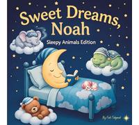 Sweet Dreams Noah: Personalized Children's Bedtime Story book for Babies & Kids | perfect birthday gift idea for Noah's | Gentle Rhymes, Sleepy ... Noah Drift Into Sweet Dreams Every Night.