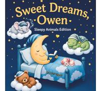 Sweet Dreams Owen: Personalized Children's Bedtime Story book for Babies & Kids | perfect birthday gift idea for Owen's | Gentle Rhymes, Sleepy ... Owen Drift Into Sweet Dreams Every Night.