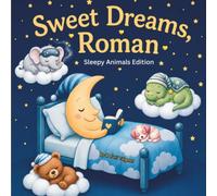 Sweet Dreams Roman: Personalized Children's Bedtime Story book for Babies & Kids | perfect birthday gift idea for Roman's | Gentle Rhymes, Sleepy ... Roman Drift Into Sweet Dreams Every Night.