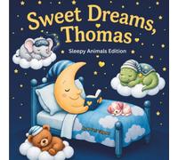 Sweet Dreams Thomas: Personalized Children's Bedtime Story book for Babies & Kids | perfect birthday gift idea for Thomas's | Gentle Rhymes, Sleepy ... Thomas Drift Into Sweet Dreams Every Night.
