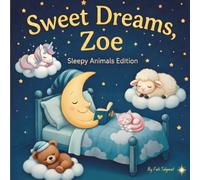 Sweet Dreams Zoe: Personalized Children's Bedtime Story book for Babies & Kids | perfect birthday gift idea for Zoe's | Gentle Rhymes, Sleepy Animals, ... Zoe Drift Into Sweet Dreams Every Night.