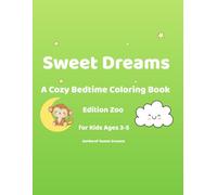 Sweet Dreams: Zoo Edition - A Cozy Bedtime Coloring Book for Kids (Sweet Dreams Coloring Page)