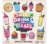 sweet drinks and treats coloring book for kids: Deliciously Fun Coloring Pages for Creative Kids, easy useful and relaxing desing for children's,this ... drinks and tasty treats that kids will love.