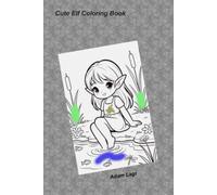 Sweet Elves Coloring Book: 30 Easy and Adorable Fantasy Elf Designs for Girls and Boys Ages 4-8 | Magical Forest Friends, Simple Cute Pages for Relaxing Creative Fun