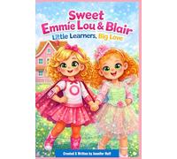 Sweet Emmie Lou & Blair: Little Learners, Big Love (Sweet Emmie Lou - Our T1D Warrior)