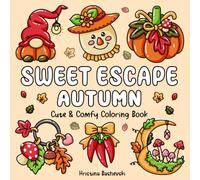 Sweet Escape - Autumn: Cute and Cozy Coloring Book for Adults and Teens, Big Designs for Relaxation Featuring Animals, Landscape, Patterns, Cute Things And Many More (Sweet Escape Bold and Easy)