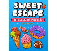 Sweet Escape: Bold & Easy Coloring Book