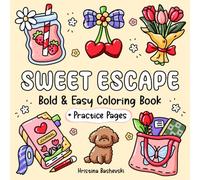 Sweet Escape Bold & Easy Coloring Book: Simple and Cute Designs for Relaxation and Stress Relief for Adults and Kids