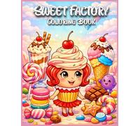 Sweet Factory: Hours of fun and creativity in the Candy Factory with sweet characters.