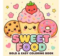 Sweet Food: Bold & Easy Coloring Book