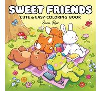 Sweet Friends: Coloring Book for Adults and Teens Featuring Adorable Animal Characters in Cute Cozy Moments for Relaxation