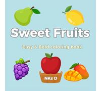 Sweet Fruits - coloring book easy & bold for kids and adults french & english: 30 coloriages de fruits kawaii à gros contours - Cahier de coloriage ... et adultes - Anti-stress et détente