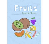 Sweet FunFruits Coloring Book: Cute and Easy Coloring Fun for Kids