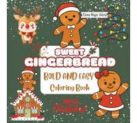 Sweet Gingerbread Bold and Easy Coloring Book: 50 Easy Christmas Holiday Coloring Sheets | Christmas Activity for Stress Relief and Relaxation for Adults, Teens and Kids | 8,5 x 8,5 inches | 105 pages