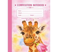 Sweet Giraffe Composition Notebook: Primary Ruled Journal with Cute Watercolor Giraffe, 200 Pages, 7.5 x 9.25 in, Grades K-2 School Notebook with ... Creative Back to School Supplies for Kids