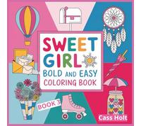 Sweet Girl Bold and Easy Coloring Book 3: Adorable Artwork for Relaxing Coloring Time | Charming Outlines Made Simple for Kids | Whimsy Pages to Spark Young Imaginations |