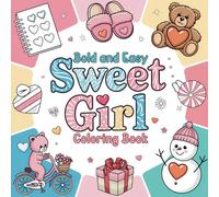 Sweet Girl Coloring Book: Bold and Easy Heartwarming Designs for Adults & Teens (Bold & Easy Coloring)