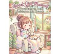 Sweet girl moment: A Cozy Kawaii Coloring Book of Simple Joys and Daily Adventures (cozy coloring book)