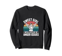 Sweet Girl With A Little Bit Of Anger Issues - Sudadera